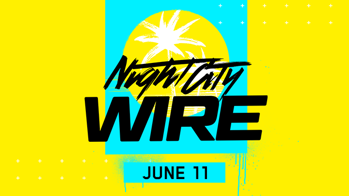 В Июне CD Projekt устроит Night City Wire